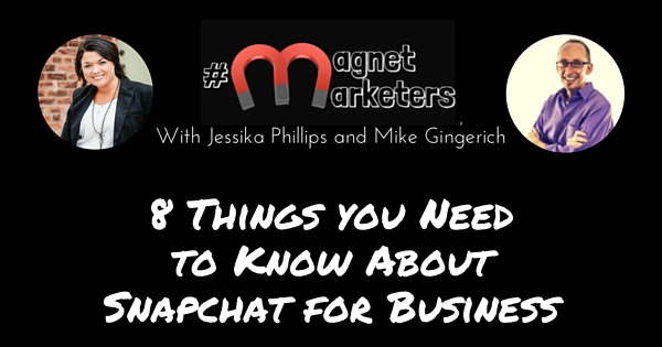 8 Things You Need to Know About Snapchat for Business