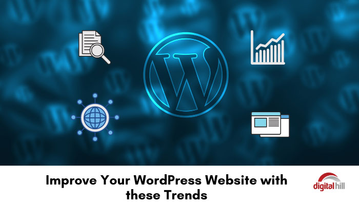 Improve Your WordPress Website with these Trends - Digital Hill ...