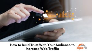 How to Build Trust With Your Audience to Increase Web Traffic