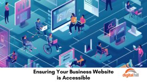 Ensuring Your Business Website is Accessible